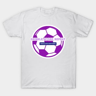 Dibble, Score, Repeat Women's soccer T-Shirt